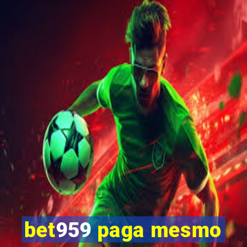 bet959 paga mesmo